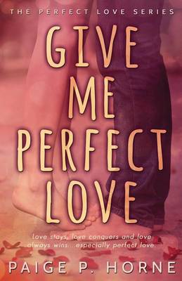 Book cover for Give Me Perfect Love