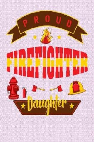 Cover of Proud FireFighter Daughter