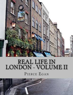 Book cover for Real Life in London - Volume II