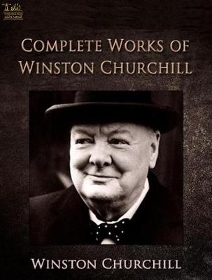Book cover for The Complete Works of Winston Churchill