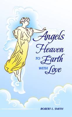 Book cover for Angels Heaven to Earth with Love