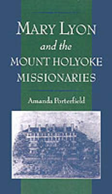 Cover of Mary Lyon and the Mount Holyoke Missionaries