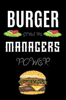 Book cover for Burger Gives Me Managers Power