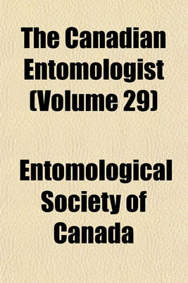 Book cover for The Canadian Entomologist (Volume 29)