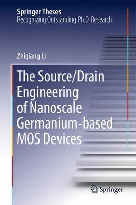 Cover of The Source/Drain Engineering of Nanoscale Germanium-based MOS Devices