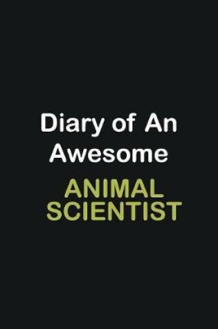 Cover of Diary of an awesome Animal Scientist