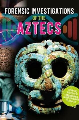 Cover of Forensic Investigations of the Aztecs