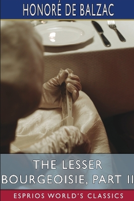 Book cover for The Lesser Bourgeoisie, Part II (Esprios Classics)