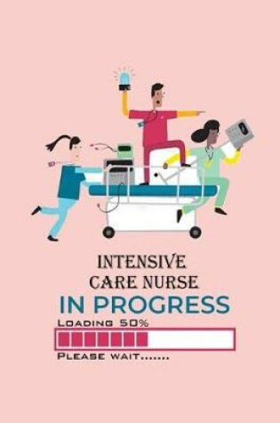 Cover of Intensive Care Nurse In Progress Loading 50% Please Wait