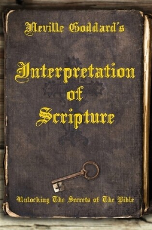 Cover of Neville Goddard's Interpretation of Scripture