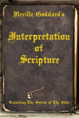 Book cover for Neville Goddard's Interpretation of Scripture