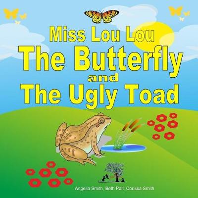 Cover of Miss Lou Lou the Butterfly and the Ugly Toad
