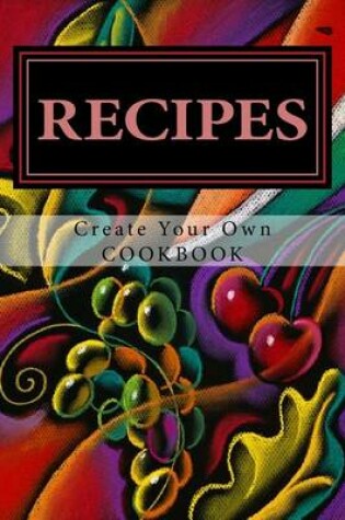 Cover of RECIPES - Create Your Own Cookbook