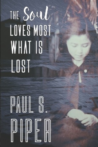 Cover of The Soul Loves Most What Is Lost