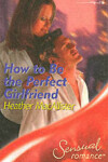 Book cover for How to be the Perfect Girlfriend