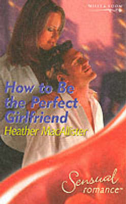 Book cover for How to be the Perfect Girlfriend