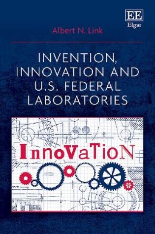 Cover of Invention, Innovation and U.S. Federal Laboratories