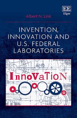 Book cover for Invention, Innovation and U.S. Federal Laboratories