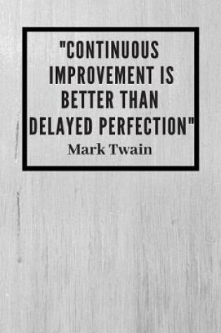 Cover of Continuous improvement is better than delayed perfection