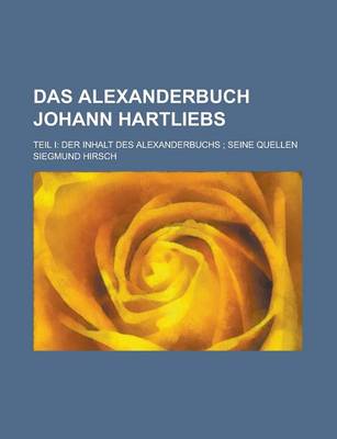 Book cover for Das Alexanderbuch Johann Hartliebs; Teil I