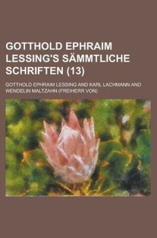Cover of Gotthold Ephraim Lessing's Sammtliche Schriften (13 )