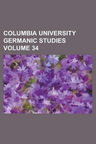 Cover of Columbia University Germanic Studies Volume 34