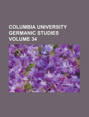 Book cover for Columbia University Germanic Studies Volume 34