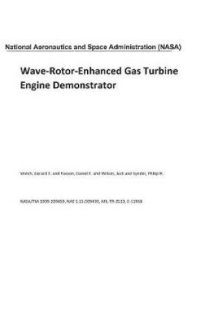 Cover of Wave-Rotor-Enhanced Gas Turbine Engine Demonstrator