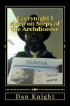 Book cover for Everynight I Sleep on Steps of the Archdiocese