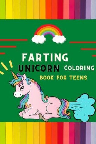 Cover of Farting unicorn coloring book for teens