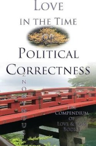 Cover of Love in the Time of Political Correctness