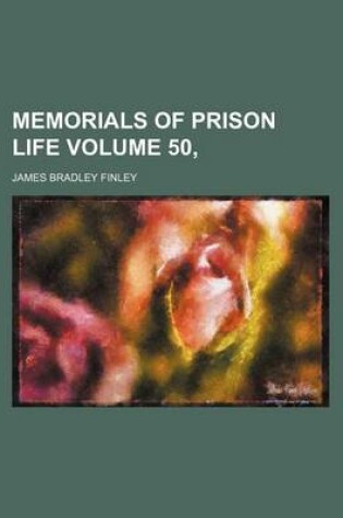 Cover of Memorials of Prison Life Volume 50,