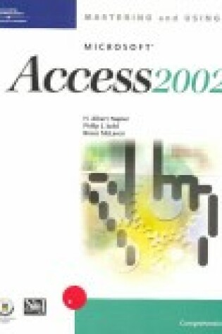 Cover of Mastering and Using "Microsoft" Access 2002