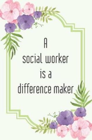 Cover of A social worker is a difference maker