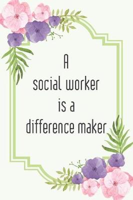 Book cover for A social worker is a difference maker