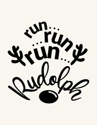 Book cover for Run Run Run Rudolph