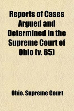 Cover of Reports of Cases Argued and Determined in the Supreme Court of Ohio Volume 65