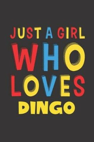 Cover of Just A Girl Who Loves Dingo