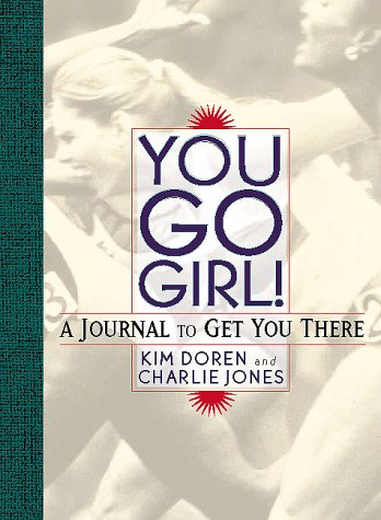 Book cover for You Go Girl!: a Journal to Get