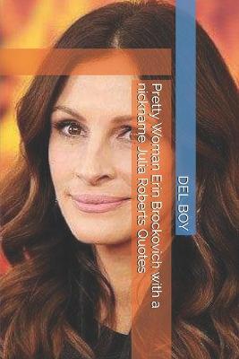 Book cover for Pretty Woman Erin Brockovich with a nickname Julia Roberts Quotes