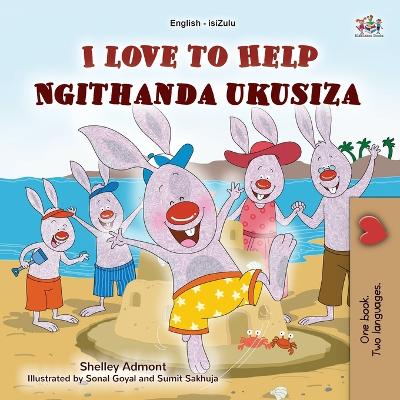 Book cover for I Love to Help (English Zulu Bilingual Children's Book)