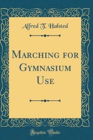 Cover of Marching for Gymnasium Use (Classic Reprint)