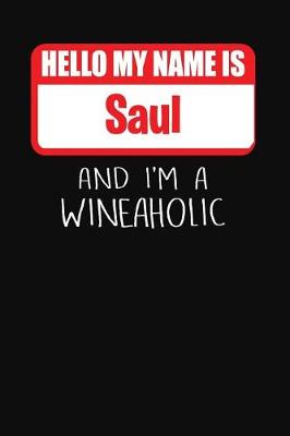 Book cover for Hello My Name is Saul And I'm A Wineaholic