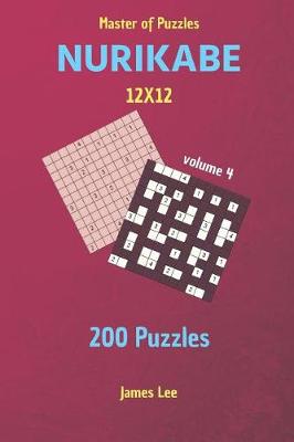 Cover of Master of Puzzles - Nurikabe 200 Puzzles 12x12 Vol. 4