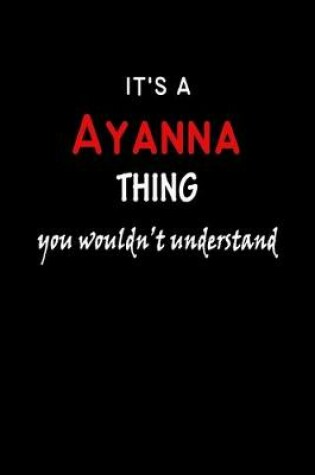 Cover of It's a Ayanna Thing You Wouldn't Understandl