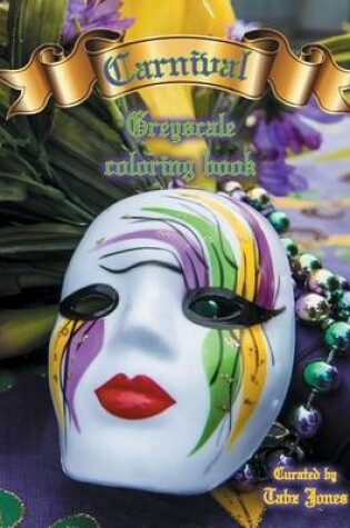 Cover of Carnival Greyscale Coloring Book