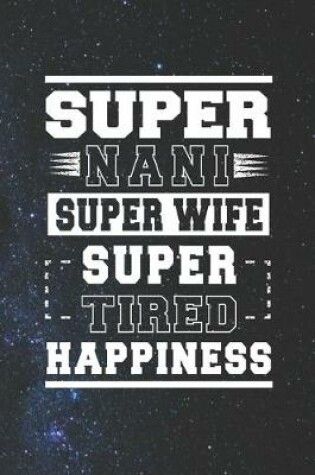 Cover of Super Nani Super Wife Super Tired Happiness