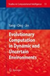 Book cover for Evolutionary Computation in Dynamic and Uncertain Environment