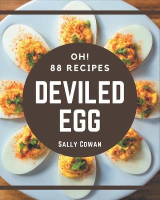 Book cover for Oh! 88 Deviled Egg Recipes