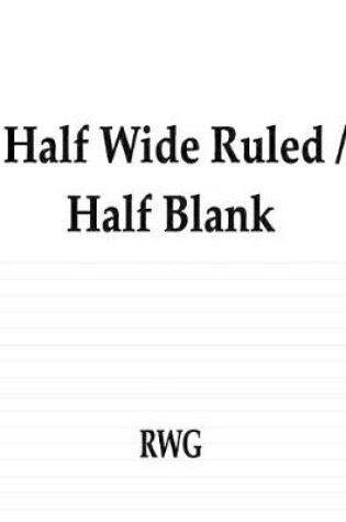 Cover of Half Wide Ruled / Half Blank